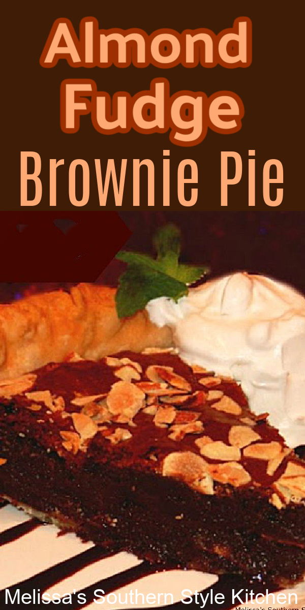 Serve this Almond Fudge Brownie Pie warm or at room temperature with whipped cream or a generous scoop of vanilla ice cream #brownies #browniepie #easybrpwniepie #fudgepie #pierecipes #chocolatepie