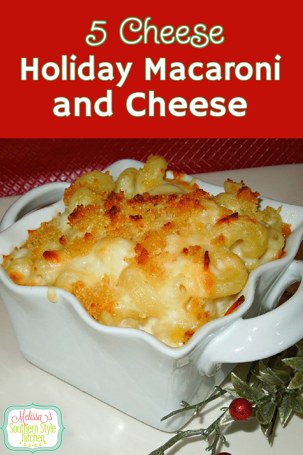 This 5 Cheese Holiday Macaroni and Cheese features a delicious blend of cheese that makes it a special dish for a special occasion #macaroniandcheese #macadncheese #cheese #pasta #casseroles #southernrecipes #southernfood #bestmacandcheese #macaroni
