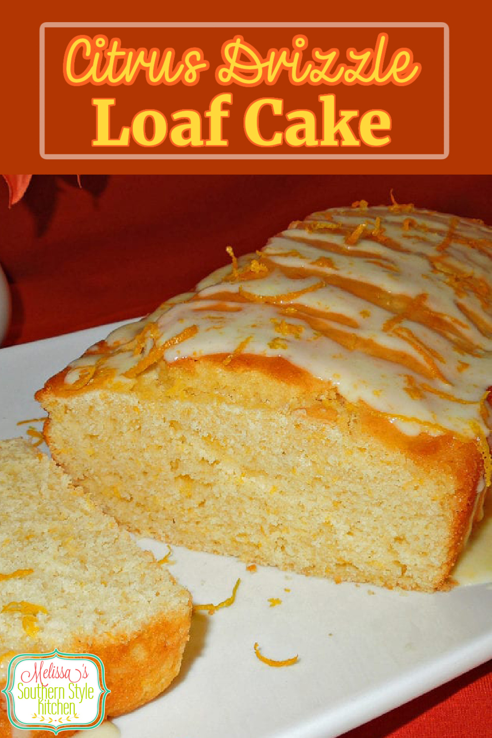 Enjoy this Citrus Drizzle Loaf Cake for breakfast, brunch, tea time or dessert #loafcakes #citrus #orangecake #loafcakerecipes #orange #southernrecipes #desserts #brunch #holidaybrunch #Southerncakerecipes