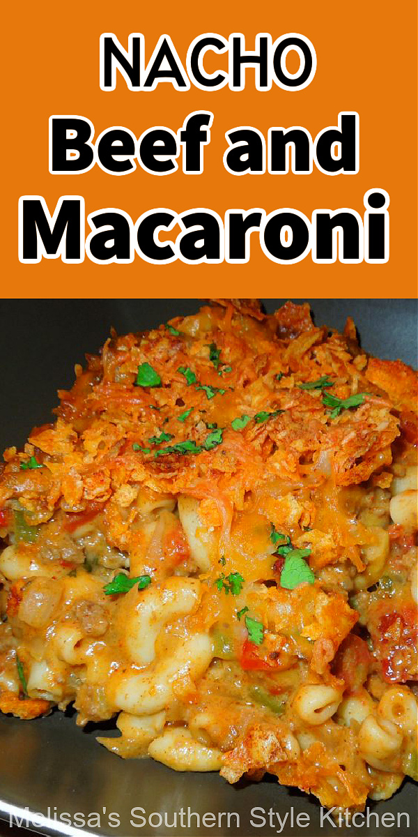 South of the border inspired Nacho Beef and Macaroni #nachobeef #macaroniandcheese #nachocheese #beefandmacaroni #macaronicasserole #pasta #casseroles #southernfood #southernrecipes #Mexicaninspired
