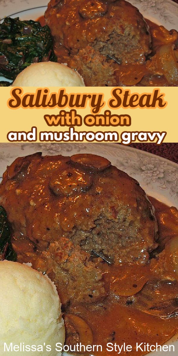 Salisbury Steak with Onion and Mushroom Gravy is comfort food you can make at home #salisburysteak #gravy #onionmushroomgravy #mushrooms #comfortfoodrecipes #easyrecipes #food #recipes #dinnerideas #groundbeefrecipes #beef #easygroundbeefrecipes #southernfood #southernrecipes #melissassouthernstylekitchen