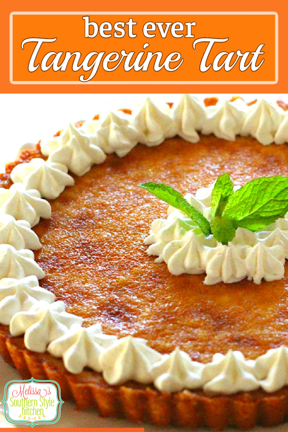 If you love the flavor of creamsicle you'll flip for this Tangerine Tart #tangerines #tangerinetart #creamsicle #dreamsicledesserts #orange #pierecipes #desserts #dessertfoodrecipes #southernfood #holidays #holidayrecipes #bbqdesserts #melissassouthernstylekitchen