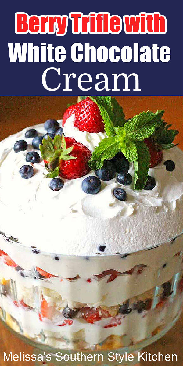 Irresistible red white and blue Berry Trifle with White Chocolate Cream #berrytrifle #strawberrytrifle #triflerecipes #whitechocolate #whitechocolatecream #whippedcream #berries #dessert #dessertfoodrecipes #southernrecipes #southernfood