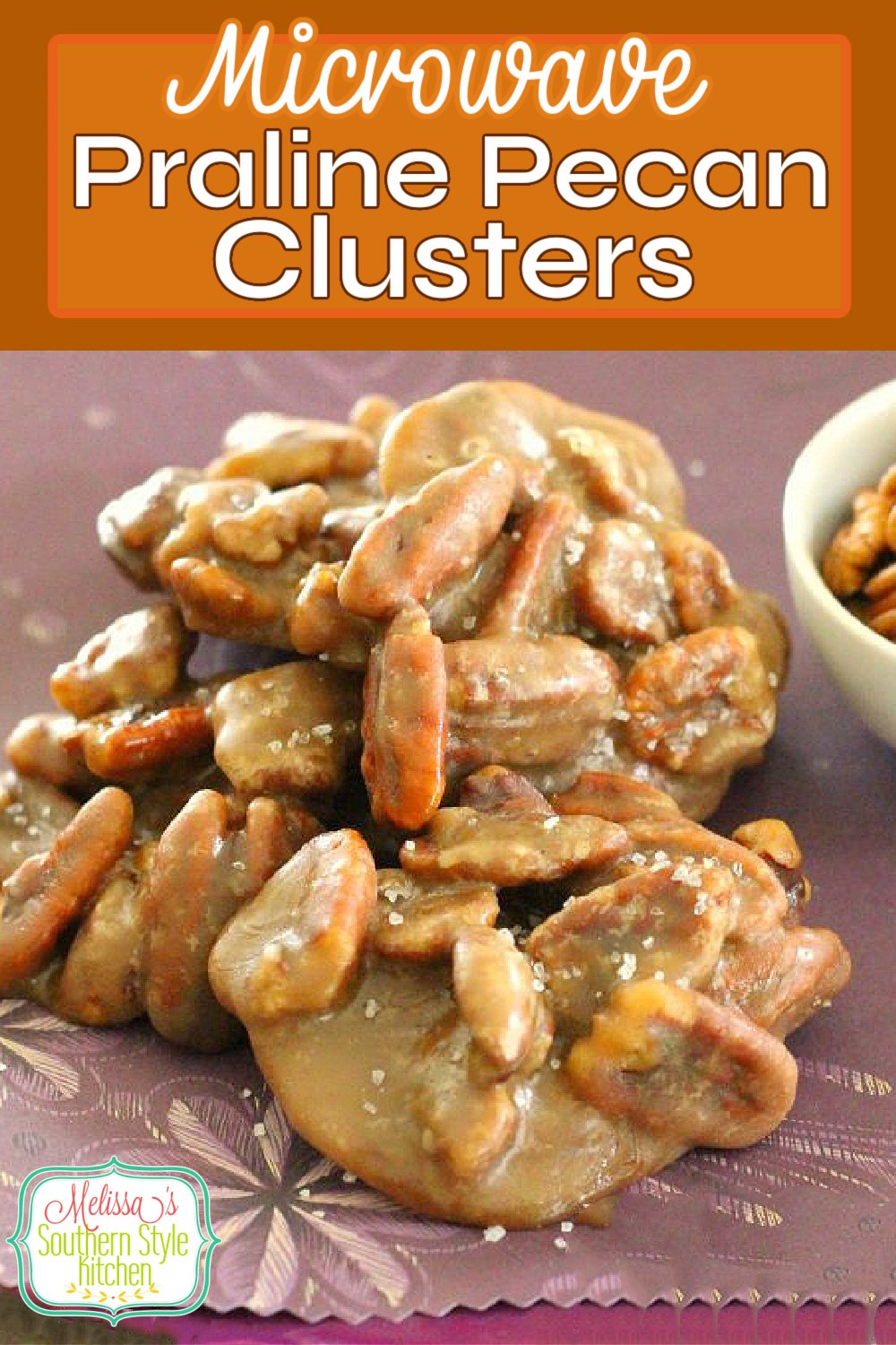 Make these scrumptious Sea Salted Praline Pecan Clusters in the microwave in no time flat #pralines #pralinepecans #pralinepecanclusters #candy #southernpralines #desserts #dessertfoodrecipes #southernfood #southernrecipes #holidayrecipes #easter #christmas #melissassouthernstylekitchen