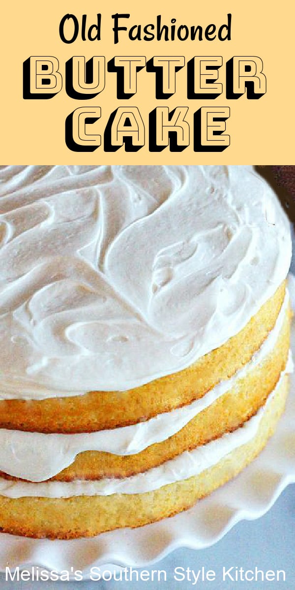 This Old Fashioned Butter Cake can be made in layers, as a sheet cake or turned into cupcakes #buttercake #yellowcake #homeadeyellowcakerecipe #cakes #cakerecipes #1234cake #dessertfoodrecipes #sweets #desserts #southernrecipes #southernfood #melissassouthernstylekitchen #holidaybaking #birthdaycake