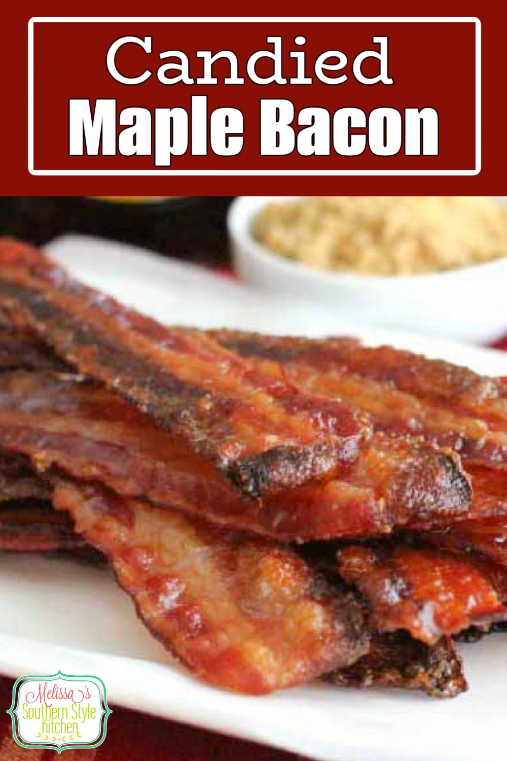 Candied Maple Bacon is a delicious option for breakfast, brunch, sandwiches sand salads #candiedbacon #maplebacon #baconrecipes #bakedbacon #bacon#bestcandiedbacon #easyrecipes #bacon #food #breakfast #brunch #holidayrecipes #southernrecipes #southernfood #melissassouthernstylekitchen via @melissasssk