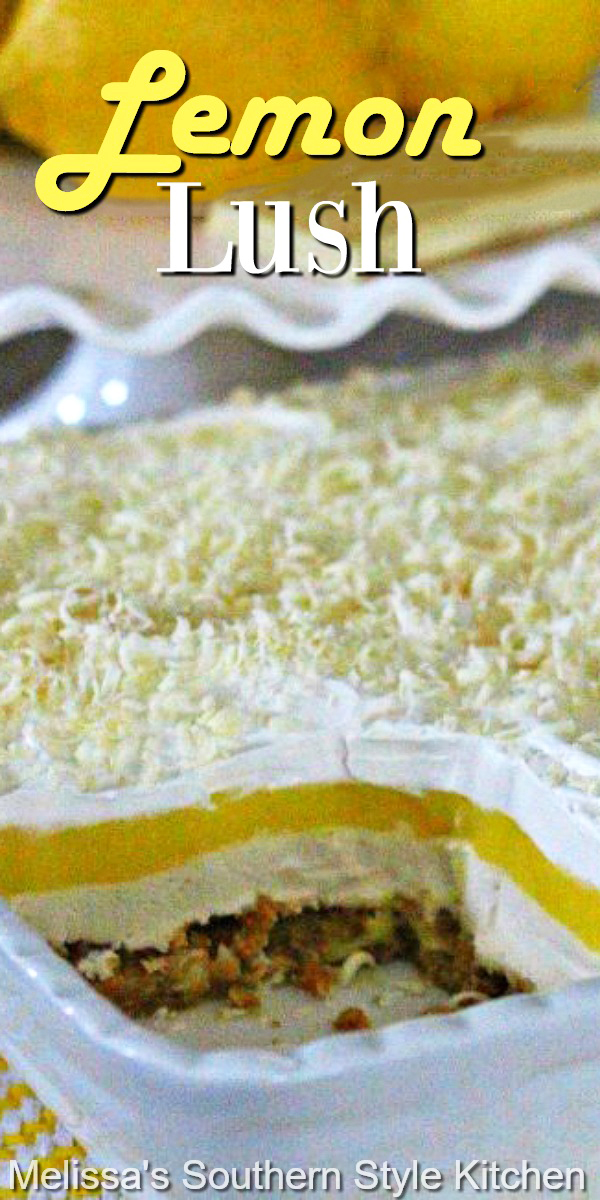 The bright citrus flavor of lemon shines in this luscious dessert #lemonlush #lush #lemondesserts #lemons #lemonrecipes #desserts #dessertfoodrecipes #southerndesserts #southernfood #holidaydesserts