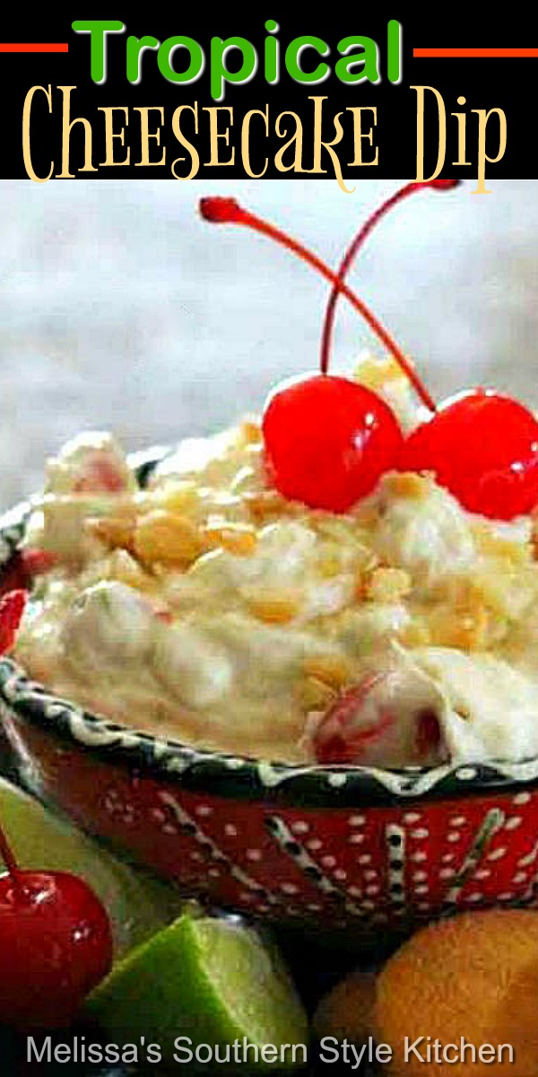 Serve this Tropical Cheesecake Dip with fruit, vanilla wafers, pound cake and graham crackers for dipping #tropicalfruit #fruitdip #desserts #cheesecake #fruit #diprecipes #dessertfoodrecipes #nobake #southernfood #southernrecipes