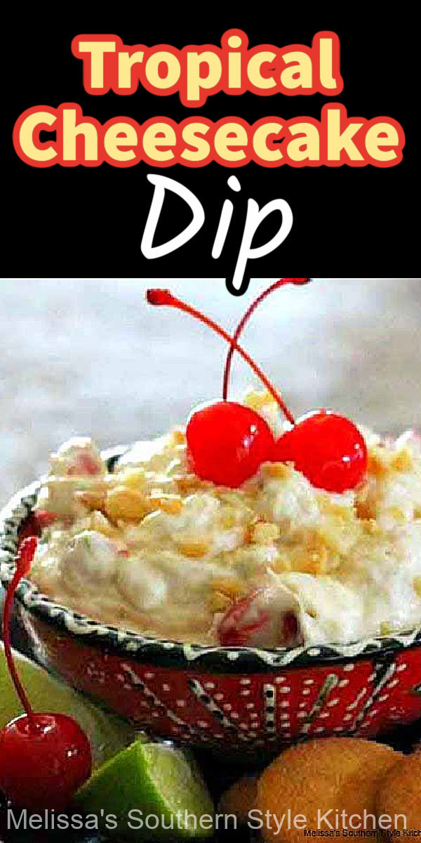 Serve this Tropical Cheesecake Dip with fruit, vanilla wafers, pound cake and graham crackers for dipping #tropicalfruit #fruitdip #desserts #cheesecake #fruit #diprecipes #dessertfoodrecipes #nobake #southernfood #southernrecipes