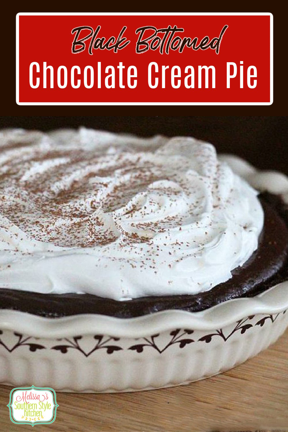 This rich and indulgent Black Bottomed Chocolate Cream Pie features a velvety homemade chocolate custard filling and a chocolate cookie crust #chocolatepie #chocolate #chocolatecreampie #pierecipes #pie #chocolatedesserts #chocolatepierecipes #southernpies