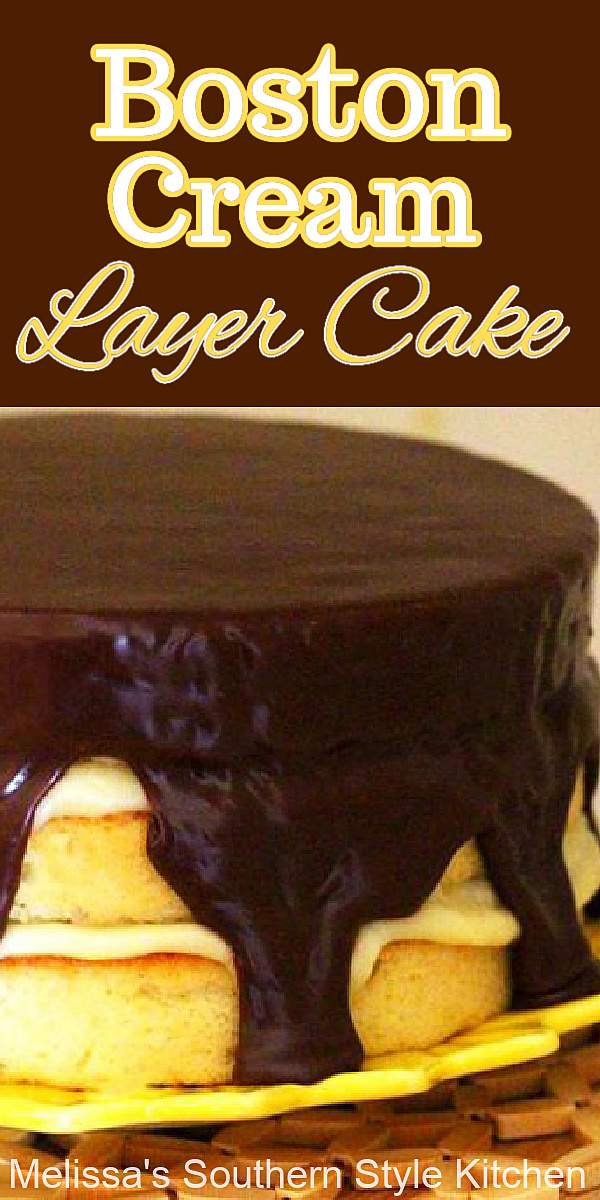 This three layer Boston Cream Layer Cake is covered with chocolate ganache for the perfect finish for this special dessert #bostoncreampie #bostoncreamlayercake #threelayercake #pastrycream #chocolateganache #cakerecipes #southernrecipes