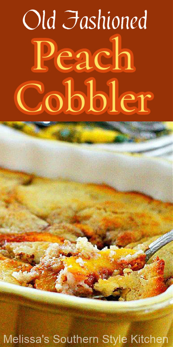 Top this homemade Old Fashioned Peach Cobbler with a big scoop of vanilla ice cream or dessert #peaches #peachcobbler #cobblerrecipes #desserts #dessertfoodrecipes #peach #peachdesserts