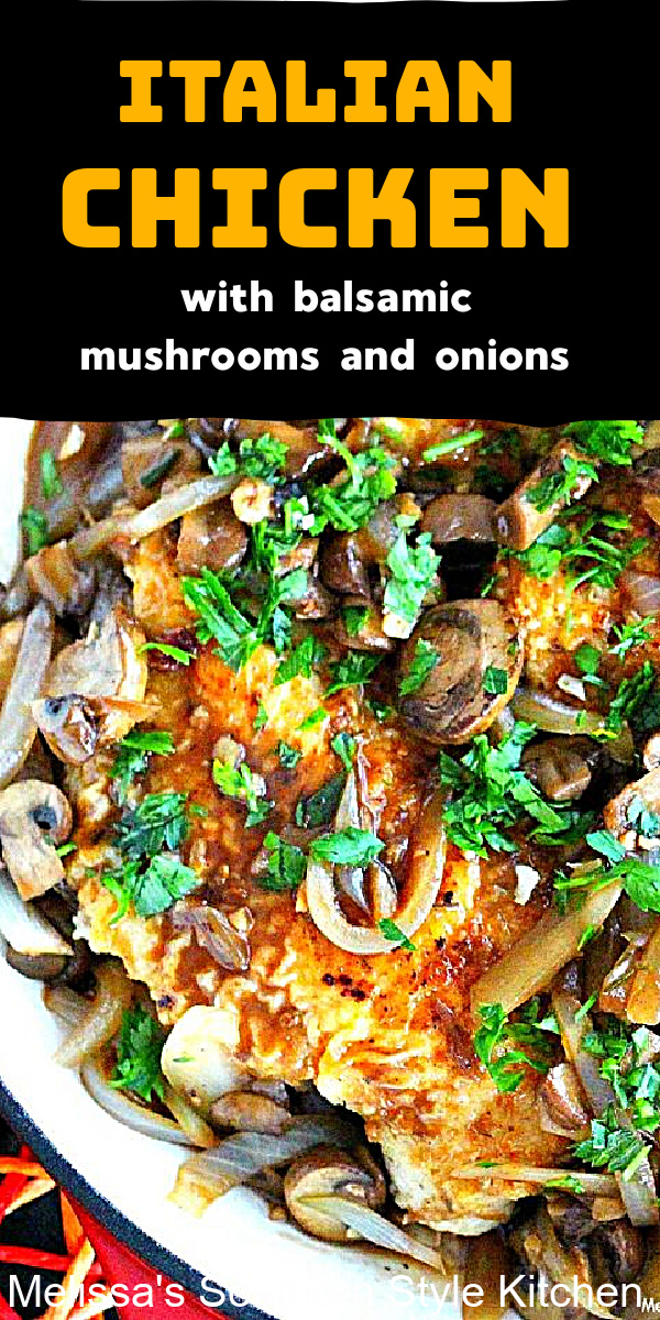 Italian Chicken with Balsamic Mushrooms and Onions is a classy 30 minute meal #chicken #Italian #Italianchicken #lowcarb #chickenrecipes #easyrecipes #balsamic #mushrooms #dinnerideas #dinner #food #recipes #maindish #friedchicken #southernrecipes #southernfood #melissassouthernstylekitchen