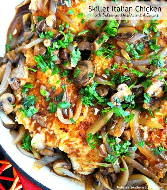Skillet Italian Chicken With Balsamic Mushrooms And Onions