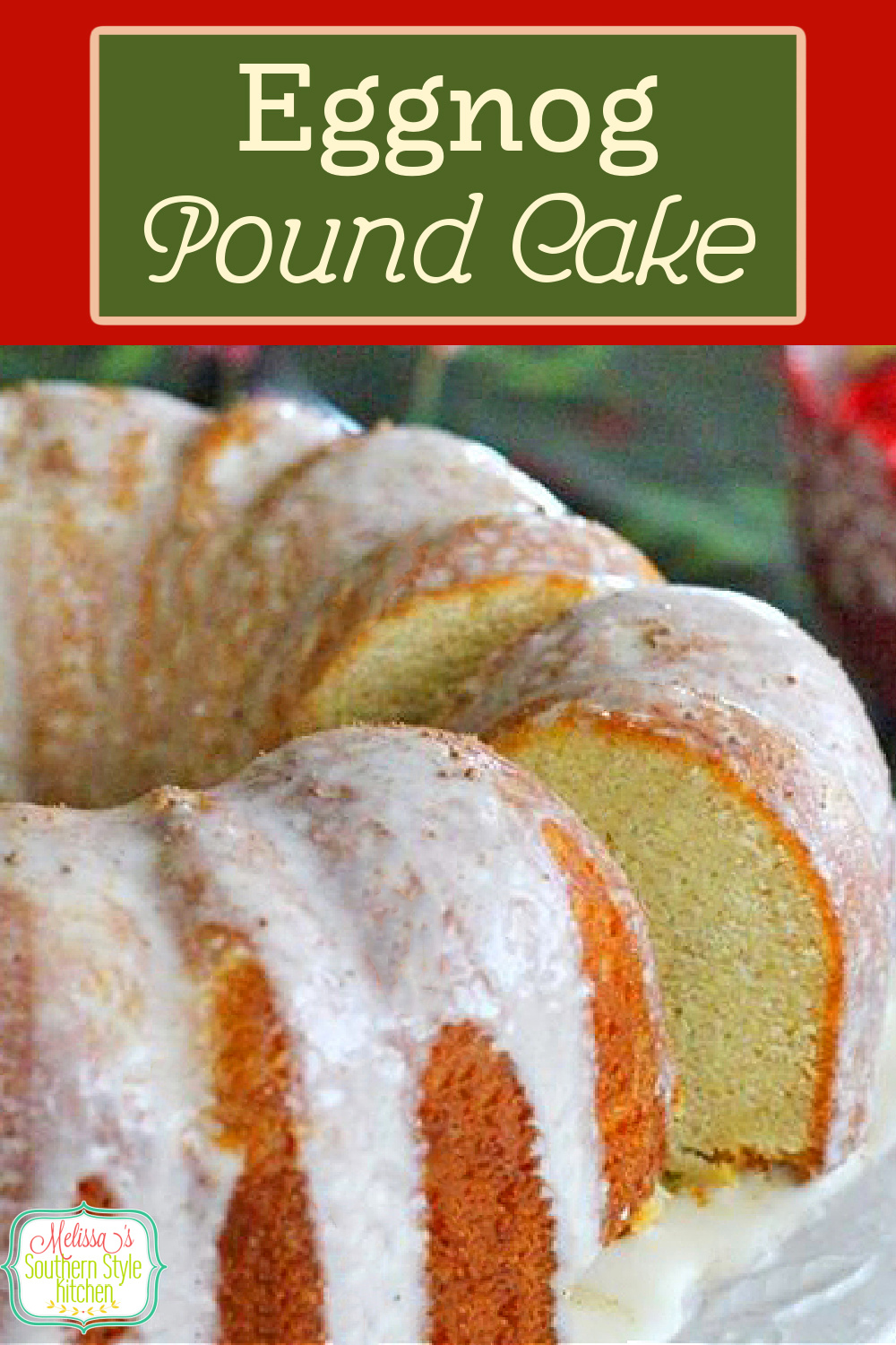 Enjoy the best of the season with this made from scratch Eggnog Pound Cake #eggnog #eggnogpoundcake #poundcakerecipes #southernpoundcake #eggnogcake #christmasrecipes #holidaybaking #christmasdesserts #thanksgiving #poundcake #southernfood #southernrecipes