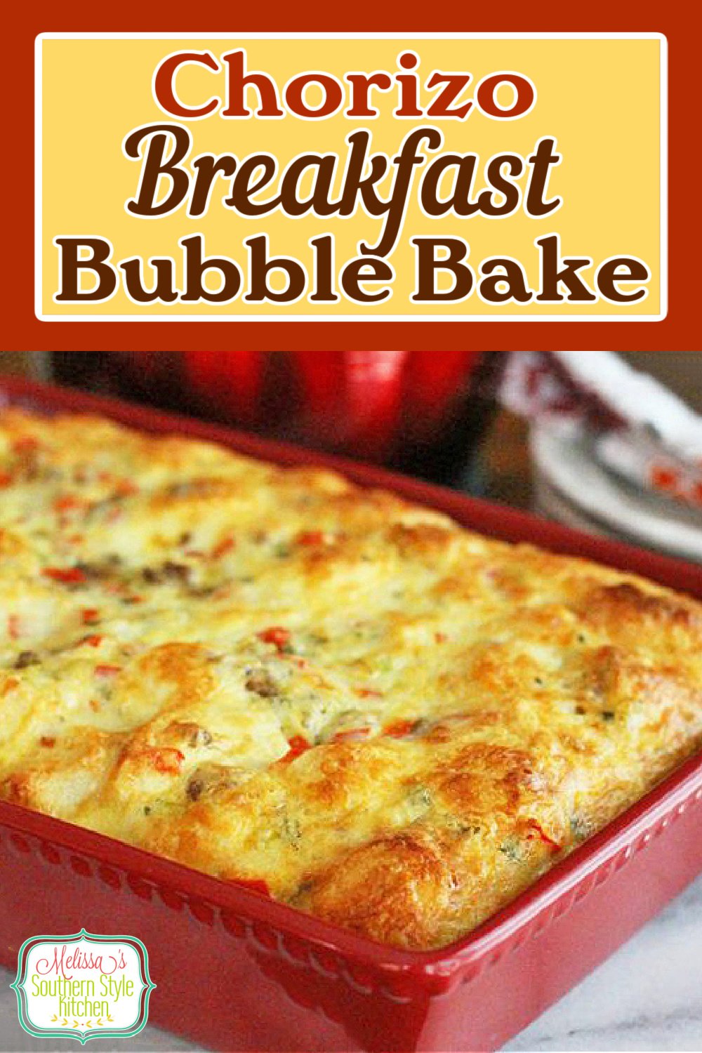 Make ahead Chorizo Breakfast Bubble Bake can be assembled in advance then baked when you're ready to eat #breakfastcasserole #brunchcasserole #makeaheadcasseroles #holidaybrunch #holidayrecipes #brunchrecipes #bubblup #bubblebake #overnightcasseroles #christmas #thanksgiving #southernrecipes #southernfood #melissassouthernstylekitchen via @melissasssk