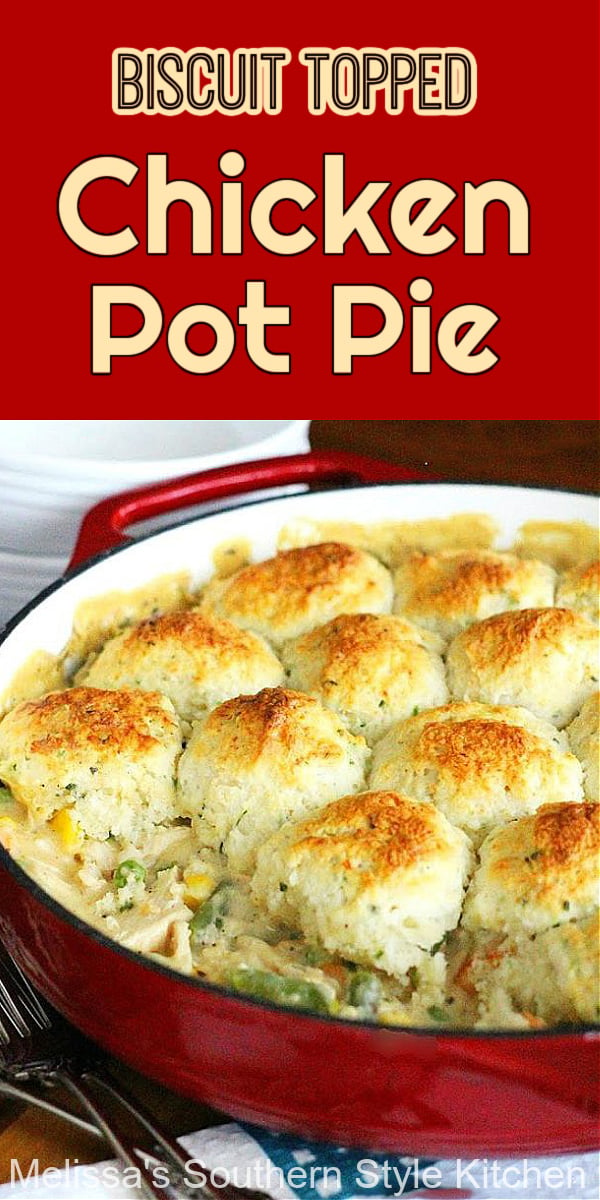 Biscuit Topped Chicken Pot Pie is a tummy filling meal that won't break the bank #chickenpotpie #southernbiscuits #biscuit #dinnerideas #easychickenrecipes #casseroles #southernfood #southernrecipes #potpie #dinner #dinnerideas #chickenrecipes #easyrecipes #southernbiscuits