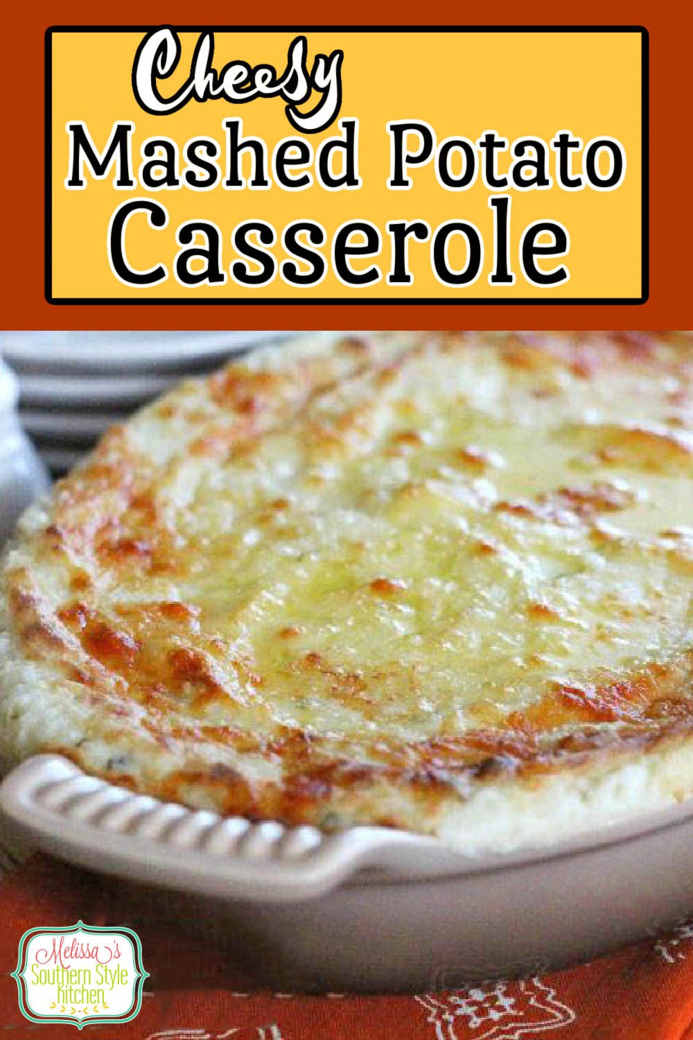 This Cheesy Mashed Potato Casserole is the perfect side dish for any meal #mashedpotatoes #cheesypotatoes #potatocasserole #potatocasserolerecipes #southernrecipes #bakedmashedpotatoes #makeaheadpotatoes via @melissasssk