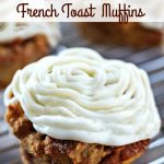 Cinnamon Roll French Toast Muffins