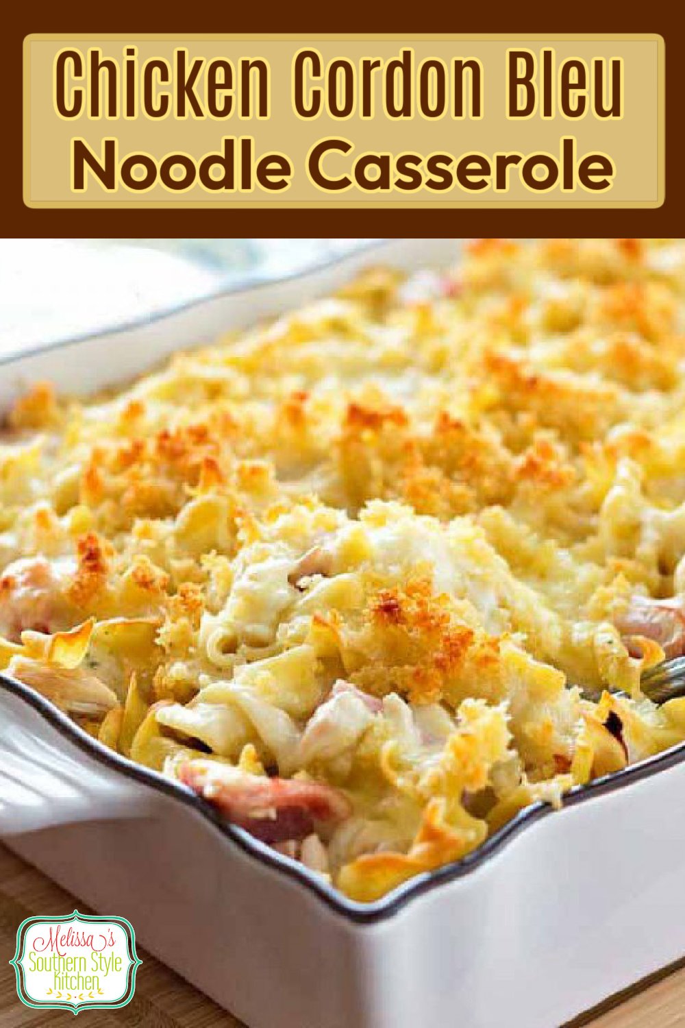 Chicken Cordon Bleu Noodle Casserole takes classic flavors and transforms then them into a family friendly meal #easychickenrecipes #chickencasseroles #chickencordonbleu #chickennoodlecasserole #noodles #noodlerecipes #pasta via @melissasssk