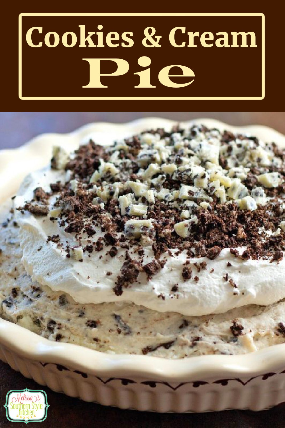 This easy Cookies and Cream Pie makes the perfect sweet ending for your meal #cookiesandcream #Oreos #pierecipes #cookiesandcreampie #southernrecipes #chocolate #whitechocolate #oreopie #desserts #dessertfoodrecipes via @melissasssk