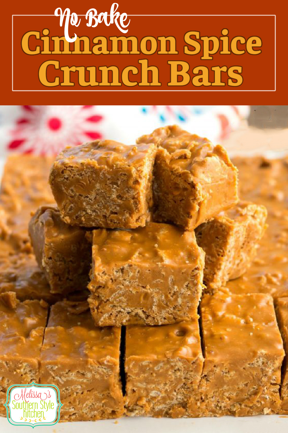 These No-Bake Cinnamon Spice Crunch Bars will warm you up from the inside out #cinnamonbars #cinnamonspicebars #nobakecandybars #nobakecinnamonbars #cinnamoncrunchbars