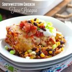 Southwestern Chicken Taco Lasagna Recipe