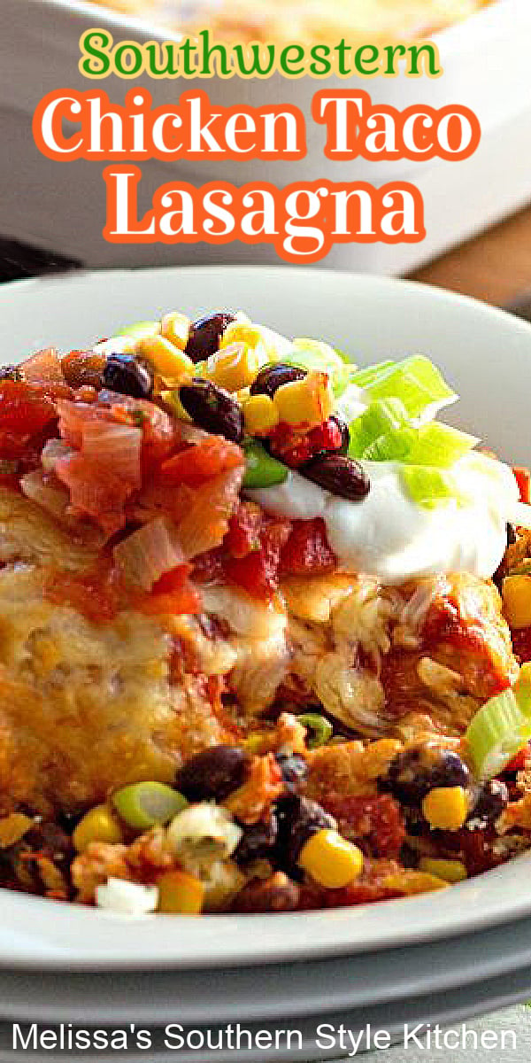 The family will love this packed with flavor Southwestern Chicken Taco Lasagna #chickentacos #lasagna #chickenlasagna #tacos #southwesternchickentacos #easychickenrecipes #pasta