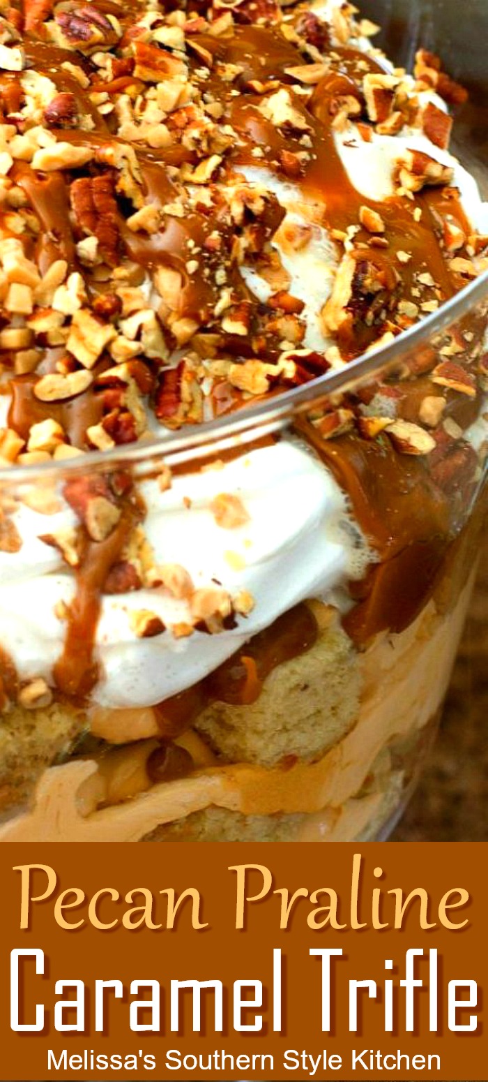 This decadent Pecan Praline Caramel Trifle features the irresistible flavors of Southern pralines, buttermilk pound cake and caramel #pecanpralines #pralines #trifle #caramel #carameltrifle #southernpralines #trifledesserts #desserts #dessertfoodrecipes #holidaydesserts #Christmas #Thanksgiving #christmasdesserts #pecans #southernrecipes #southernfood #melissassouthernstylekitchen