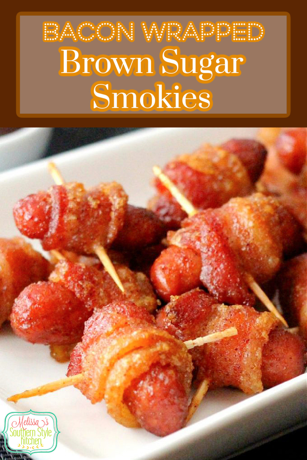 These sweet and spicy Bacon Wrapped Brown Sugar Smokies are the epitome of bite-size appetizers people love #smokies #brownsugarsmokies #bacon #baconwrappedsmokies #easyappetizers #smokedsausage #sausagerecipes #gamedaysnacks #footballfood #holidayrecipes #southernfood #southernrecipes