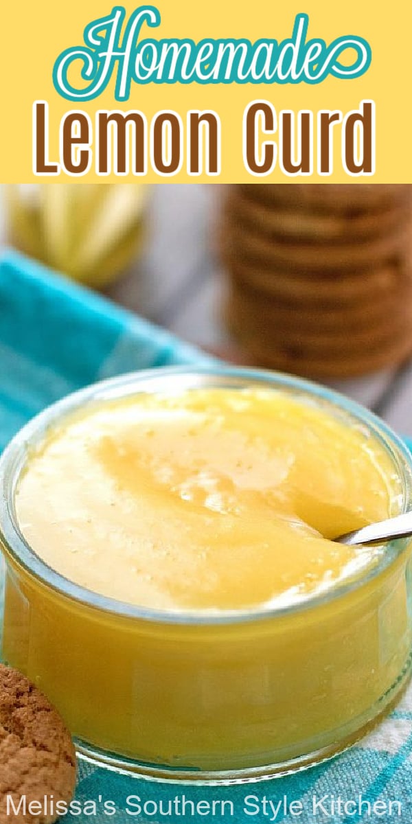 Serve this sweet and tangy Lemon Curd as a topping for cake, scones or as a filling for donuts #lemoncurd #lemondesserts #lemon #desserts #dessertfoodrecipes #southernfood #southernrecipes #springdesserts #brunch #melissassouthernstylekitchen