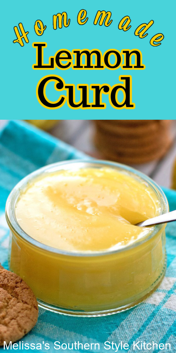 Serve this sweet and tangy Lemon Curd as a topping for cake, scones or as a filling for donuts #lemoncurd #lemondesserts #lemon #desserts #dessertfoodrecipes #southernfood #southernrecipes #springdesserts #brunch #melissassouthernstylekitchen