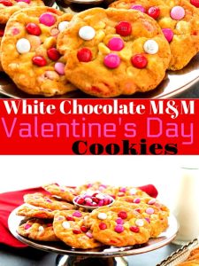 White Chocolate Chip M&M Valentine’s Day Cookies