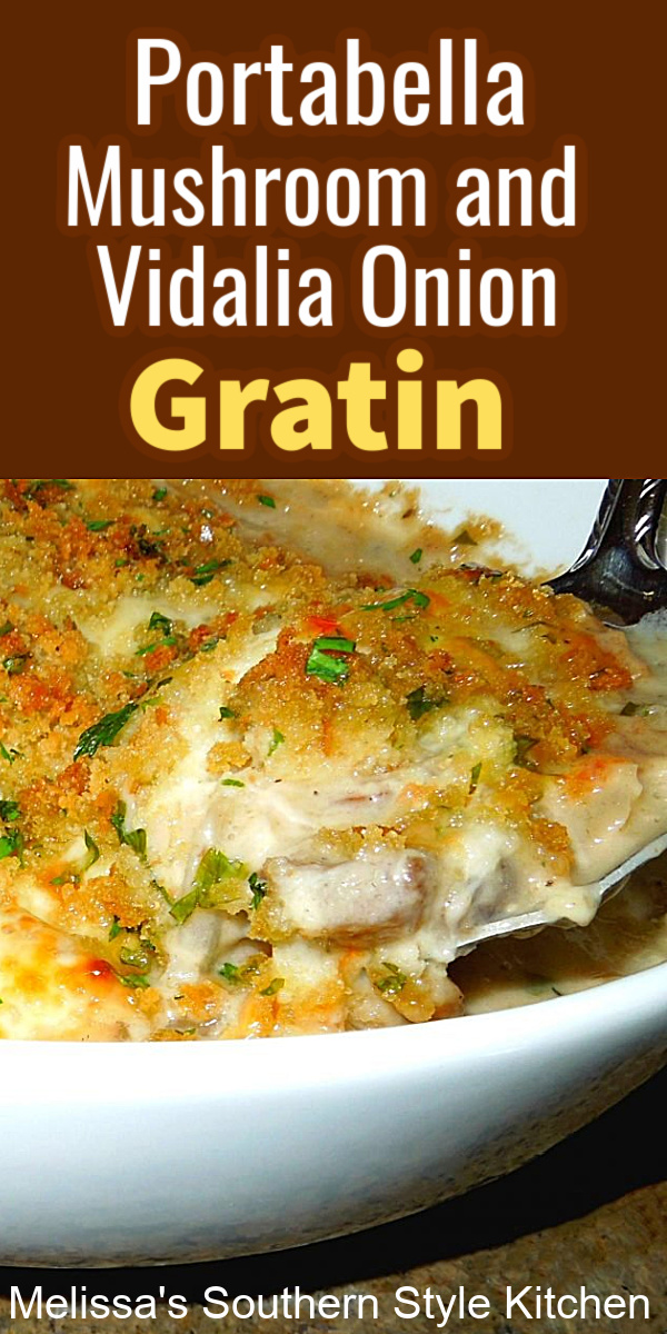 This scrumptious mushroom and onion gratin makes the ideal side for a myriad of entrees from summer grilling to holiday sides #mushrooms #vidaliaonions #mushroomandoniongratin #sidedishrecipes #mushroomgratin #gratin #casseroles #holidaysides #southernfood #southernrecipes via @melissasssk