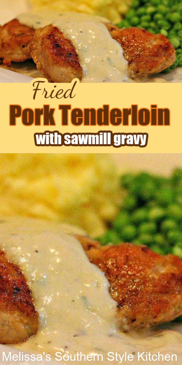 Comfort food 101 Fried Pork Tenderloin with Sawmill Gravy #porktenderloin #pork #dinnerdieas #southernrecipes #southernfood #food #recipes #porkrecipes #bestporkrecipes #sawmillgravyhrecipe #gravyrecipe