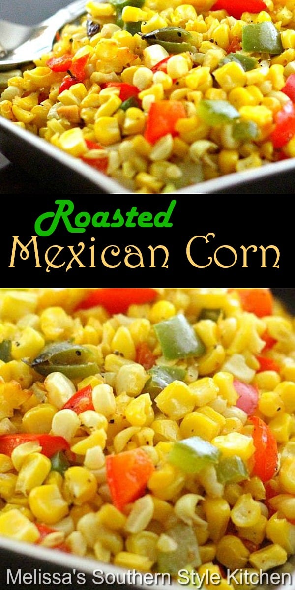 This sweet corn side dish is as flavorful as it's vibrant colors #roastedcorn #mexicancorn #sidedishrecipes #vegetarian #summercorn #cornrecipes #southernfood #southernrecipes