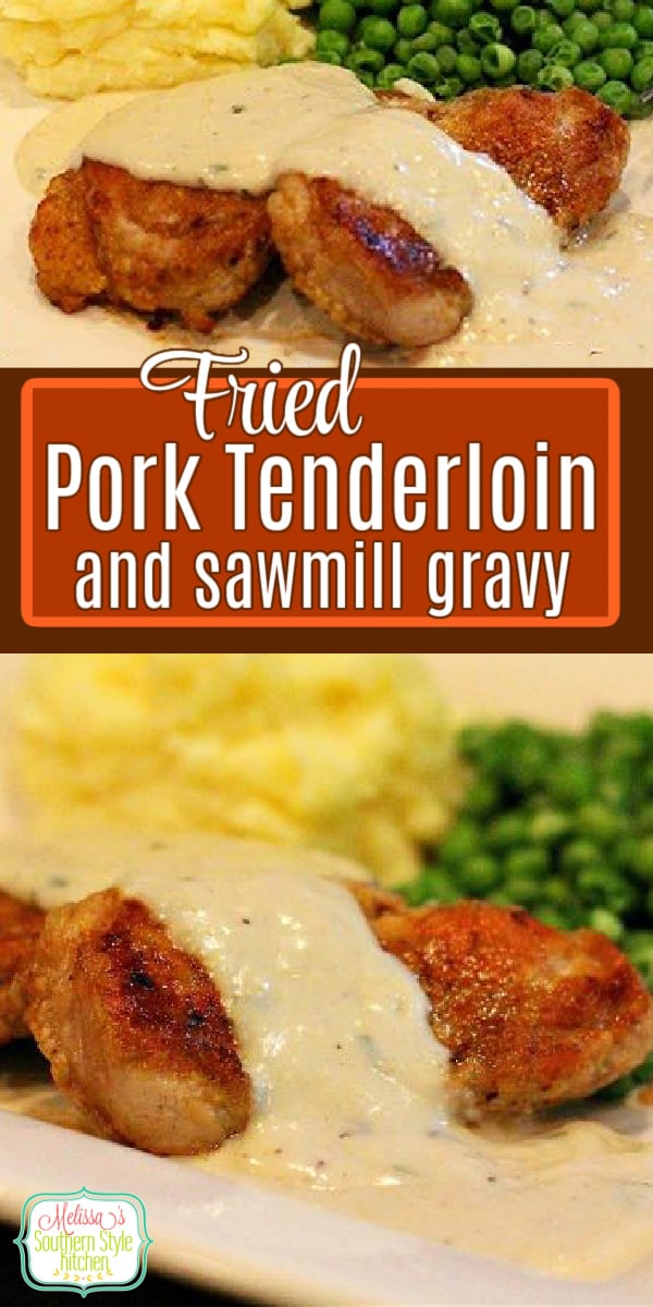 Make this Fried Pork Tenderloin with Sawmill Gravy for a comforting meal. #porktenderloin #pork #dinnerdieas #southernrecipes #southernfood #food #recipes #porkrecipes #bestporkrecipes #sawmillgravyhrecipe #gravyrecipe via @melissasssk