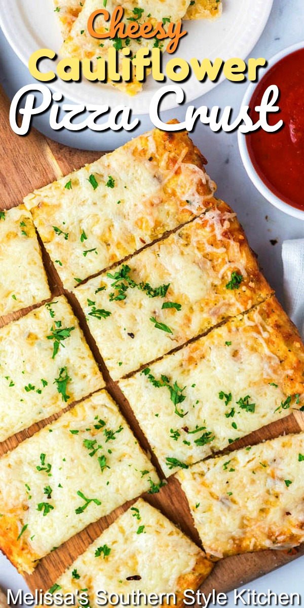 Ditch the guilt and enjoy this Cheesy Cauliflower Pizza Crust for dinner #cauliflowercrust #cauliflower #lowcarb #ketopizzacrust #keto #cheesypizza #pizzarecipes #southernfood #southernrecipes #melissassouthernstylekitchen