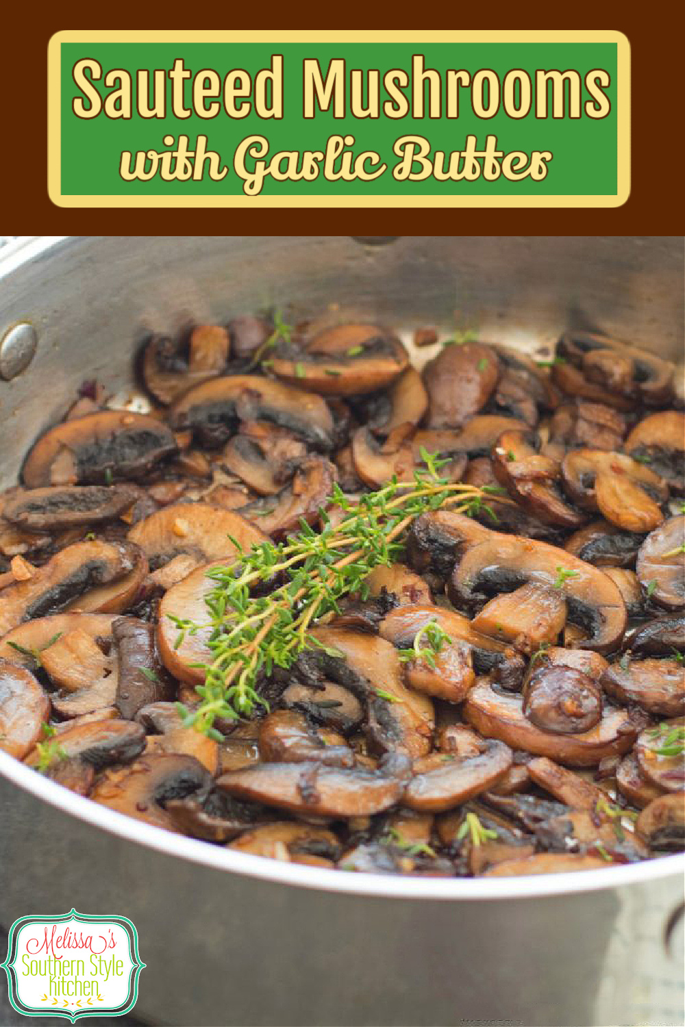 These simple Sauteed Mushrooms with Garlic Butter make a delicious embellishment for steak, chicken, pork and more. #sauteedmushrooms #garlicbutter #garlicmushrooms #portabellamushrooms #shitakemushrooms #mushroomrecipes #sidedishrecipes #food #recipes #southernrecipes #southernfood #creminimushrooms