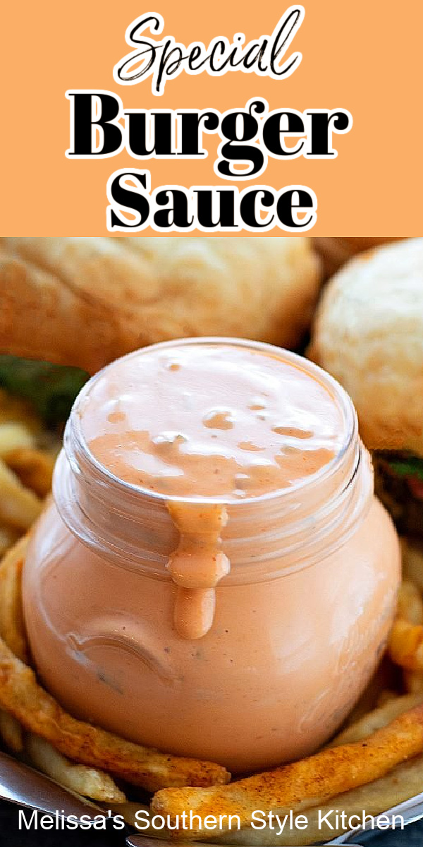 Enjoy this better-than-copycat Special Burger Sauce to elevate your next burger, chicken sandwich, or as a dip for fries and onion rings #specialburgersauce #burgers #copycatspecialsauce #copycatMcdonaldsspecialsauce #condimentrecipes #easyrecipes #dinnerideas #dinner #sauces #southernfood #southernrecipes via @melissasssk