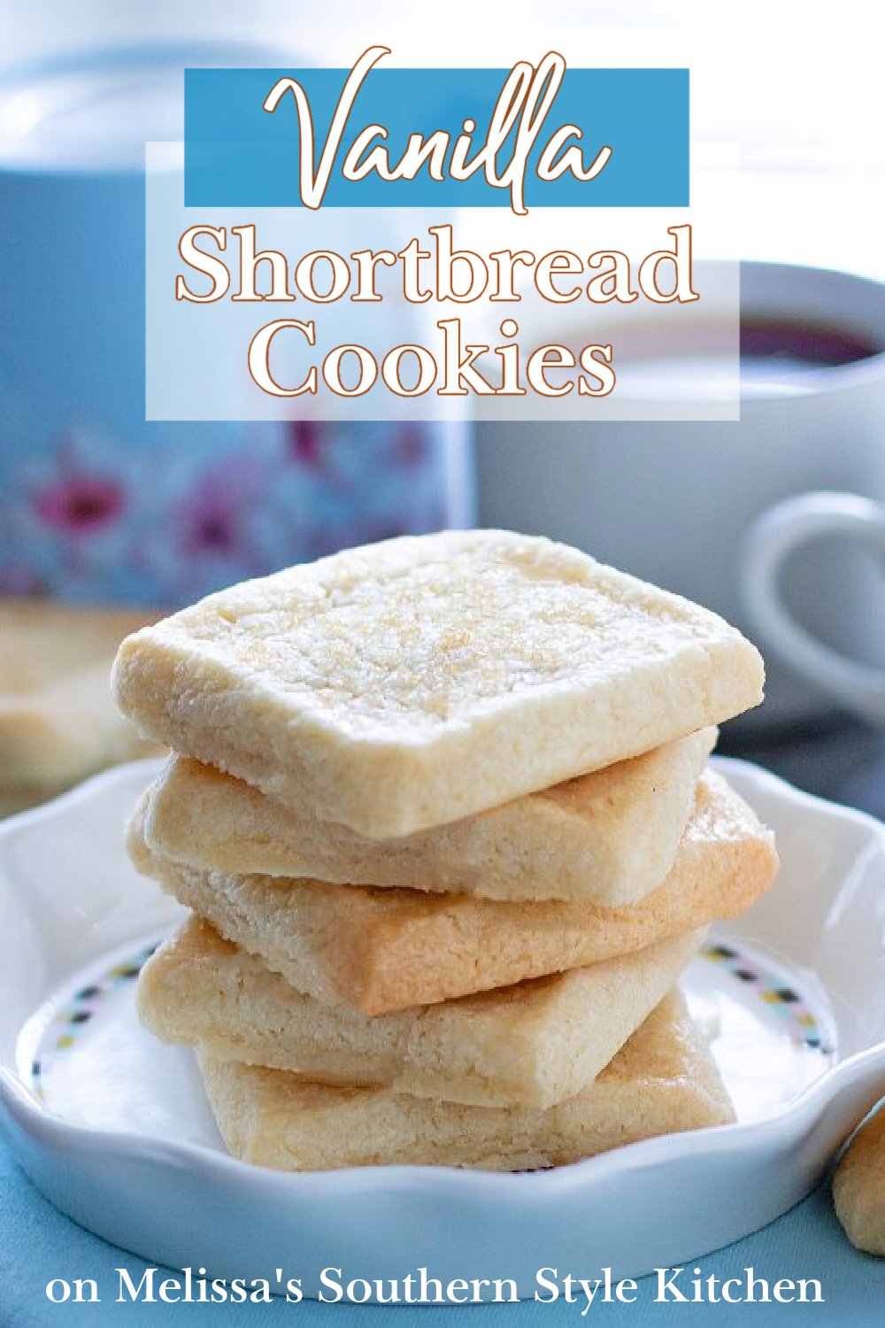 These buttery Vanilla Shortbread Cookies make the ideal sidekick for a cup of hot tea or coffee #vanillashortbread #shortbreadcookies #scottishshortbread #easyshortbreadrecipes #sugarcookies #shortbread #desserts #dessertfoodrecipes #southernfood #southernrecipes #holidaybaking #teatime