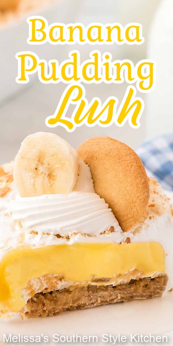 This layered Banana Pudding Lush will make a stellar addition to your desserts menu for casual family gatherings or holiday celebrations #bananapudding #bananapuddinglush #bananacreamlush #lushrecipes #layeredbananapuddinglush #southernstyle #southerndesserts