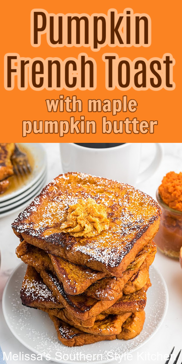 Fall flavors really shine in this recipe for cinnamon spice infused Pumpkin French Toast with Maple Pumpkin Butter #pumpkinrecipes #pumpkinfrenchtoast #frenchtoastrecipes #frenchtoast #maplebutterrecipes #pumpkinbutterrecipe