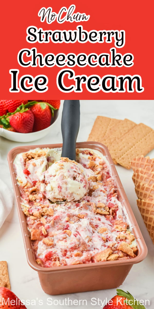 This no churn Strawberry Cheesecake Ice Cream recipe features a creamy cheesecake flavor with fresh strawberries and crushed graham crackers #nochurnicecream #strawberrycheesecakeicecream #icecreamrecipes #easynochurnicecream #strawberryrecipes #strawberries