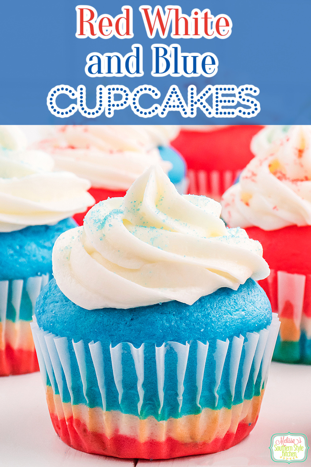 These festive Red White and Blue Cupcakes are a fun Patriotic dessert for July 4th or any special American holiday. #redwhiteandblue #cupcakes #cupcakerecipes #july4th #cakerecipes #patrioticcupcakes