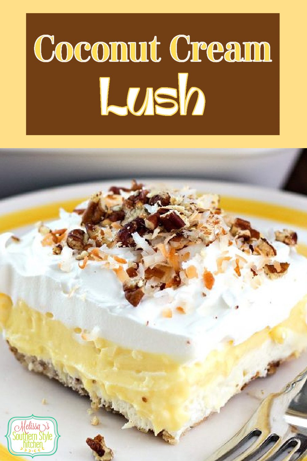 This dreamy Coconut Cream Lush is delicious to the very last spoonful #coconutcream #coconutdesserts #coconutcreamlush #lushdesserts #coconut #desserts #dessertfoodrecipes #holidaydesserts #southernfood #southernrecipes #melissassouthernstylekitchen