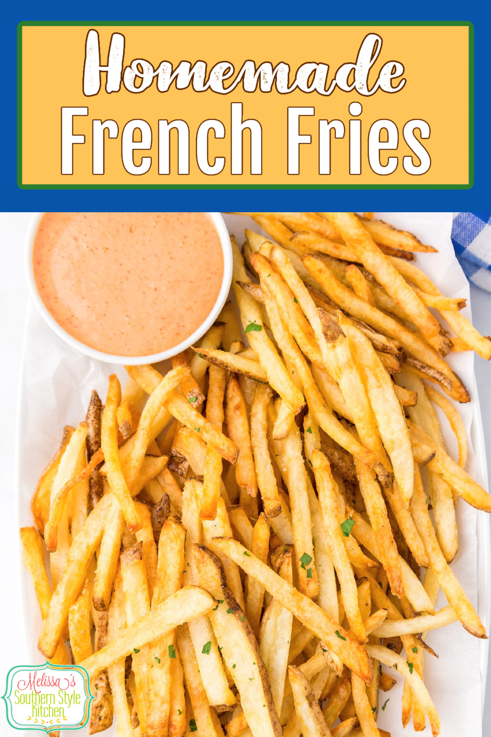 Homemade French Fries are a can't-miss side dish you can make at home. #frenchfries #homemadefrenchfries #easyfrenchfries #frenchfriesrecipe #potatorecipes #potatoes #fries #russetpotatoes #russetpotatorecipes via @melissasssk
