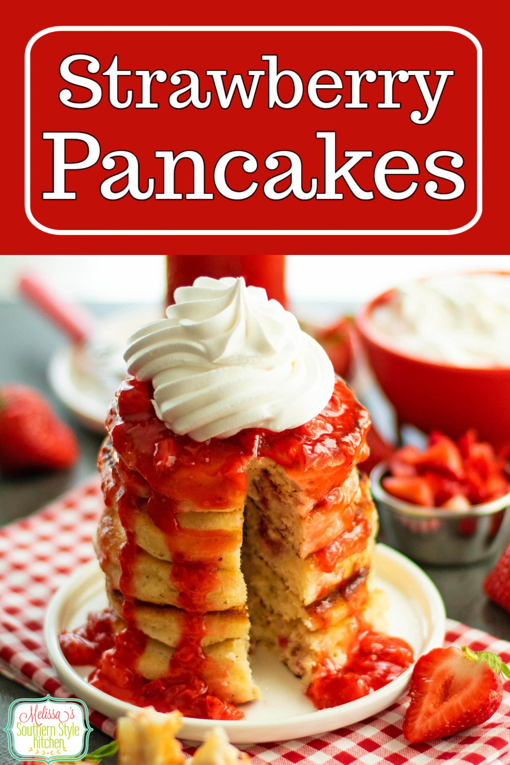 These fluffy Strawberry Pancakes are filled with fresh strawberries and topped with homemade strawberry sauce and a dollop of whipped cream. #strawberrypancakes #buttermilkpancakes #pancakerecipes #strawberries #stgraberrydesserts #brunchrecipes #strawberryshortcake via @melissasssk